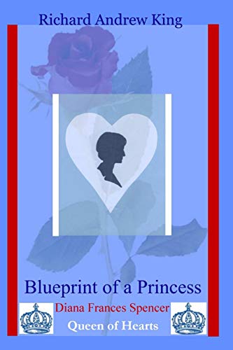 Beispielbild fr Blueprint of a Princess: Diana Frances Spencer - Queen of Hearts zum Verkauf von Lucky's Textbooks