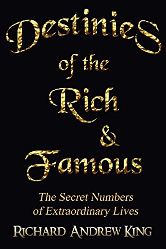 Beispielbild fr Destinies of the Rich Famous The Secret Numbers of Extraordinary Lives Volume 1 zum Verkauf von PBShop.store US