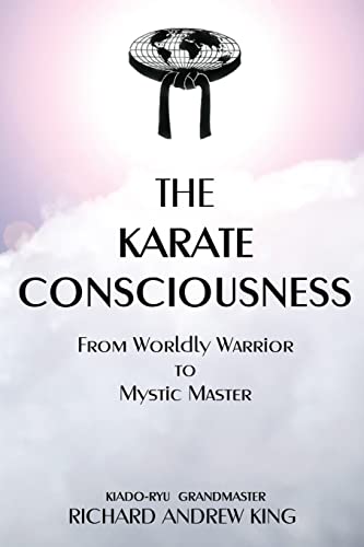 Beispielbild fr The Karate Consciousness From Worldly Warrior to Mystic Master zum Verkauf von PBShop.store US