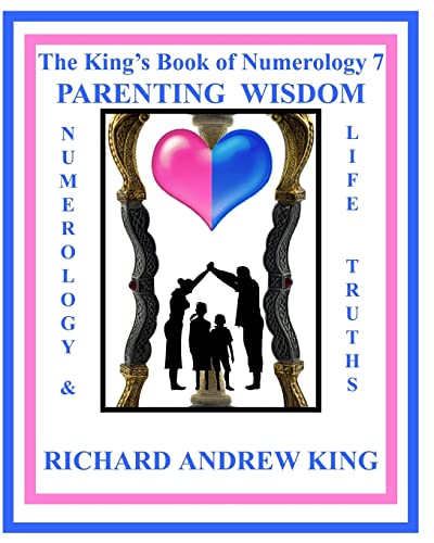 Beispielbild fr The King's Book of Numerology 7 - Parenting Wisdom: Numerology and Life Truths zum Verkauf von Lucky's Textbooks