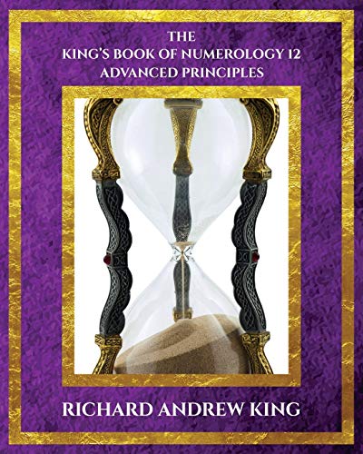 Beispielbild fr The King's Book of Numerology, Volume 12: Advanced Principles zum Verkauf von Save With Sam