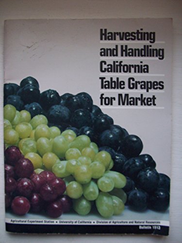 Imagen de archivo de Harvesting and Handling California Table Grapes for Market a la venta por medimops