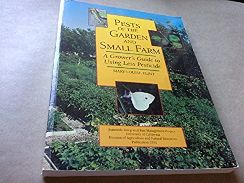 Imagen de archivo de Pests of the Garden and Small Farm: A Grower's Guide to Using Less Pesticide (Publication, 3332) a la venta por POQUETTE'S BOOKS