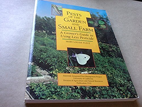 Pests of the Garden and Small Farm: A Grower's Guide to Using Less Pesticide (Publication, 3332)