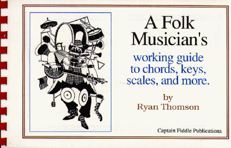 Beispielbild fr A Folk Musicians Working Guide to Chords, Keys, Scales, and More zum Verkauf von dsmbooks