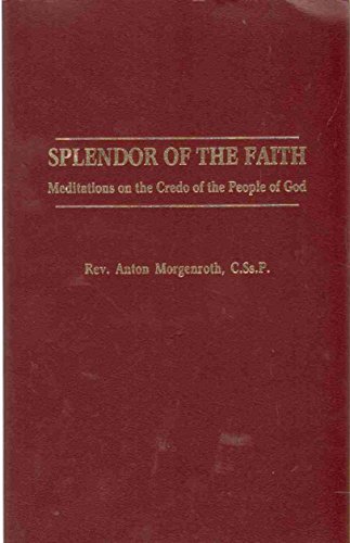 Stock image for Splendor of the faith: Meditations on the credo of the people of God for sale by ThriftBooks-Atlanta