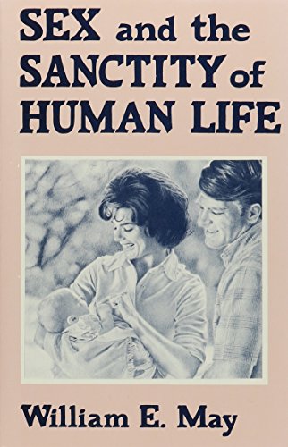 Beispielbild fr Sex and the Sanctity of Human Life zum Verkauf von Better World Books