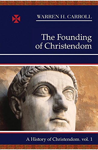 Imagen de archivo de The Founding of Christendom: A History of Christendom (vol. 1) (Volume 1) a la venta por Wonder Book