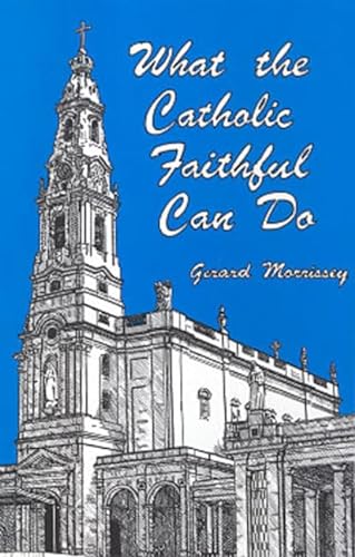 9780931888236: What The Catholic Faithful Can Do