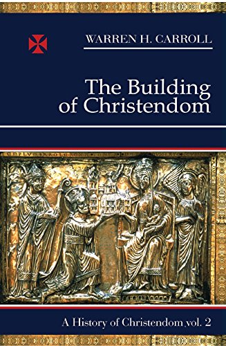 Beispielbild fr The Building of Christendom, 324-1100: A History of Christendom (vol. 2) zum Verkauf von Wonder Book