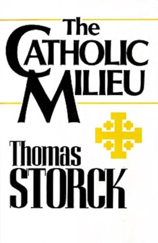 Imagen de archivo de The Catholic Milieu a la venta por SecondSale