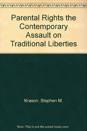 Beispielbild fr Parental Rights the Contemporary Assault on Traditional Liberties zum Verkauf von SecondSale