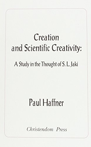 9780931888410: Creation and Scientific Creativity: A Study in the Thought of S. L. Jaki: Study in Thought of S. L. Jaki