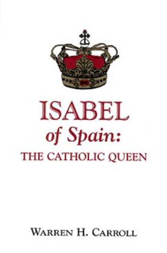 Imagen de archivo de Isabel of Spain: The Catholic Queen a la venta por Sunshine State Books