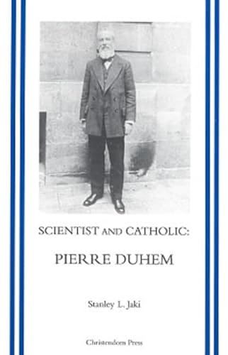 Beispielbild fr Scientist and Catholic Pierre Duhem zum Verkauf von WorldofBooks