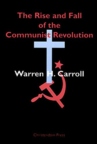 The Rise and Fall of the Communist Revolution (9780931888601) by Carroll, Warren H.