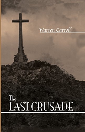 The Last Crusade: Spain 1936 (9780931888670) by Carroll, Warren H.