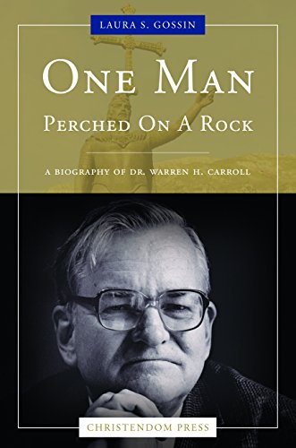 Stock image for One Man Perched on a Rock: A Biography of Dr. Warren Carroll for sale by ZBK Books