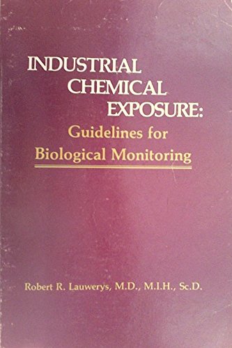 Imagen de archivo de Industrial chemical exposure: Guidelines for biological monitoring a la venta por Artless Missals