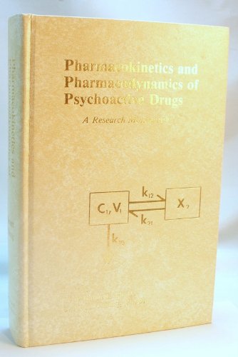 9780931890208: Pharmacokinetics and Pharmacodynamics of Psychoactive Drugs: A Research Monograph