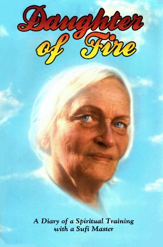 Stock image for Daughter of Fire : A Diary of a Spiritual Training with a Sufi Master for sale by Better World Books: West