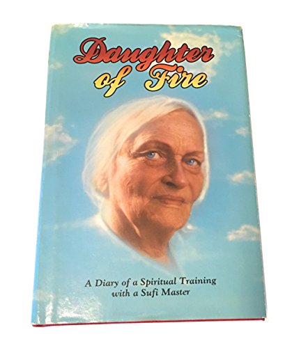 Beispielbild fr Daughter of Fire : A Diary of a Spiritual Training with a Sufi Master zum Verkauf von Better World Books