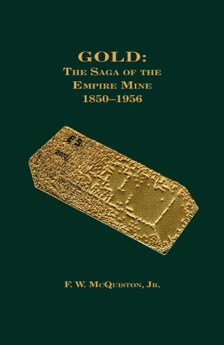 Beispielbild fr Gold: The Saga of the Empire Mine 1850-1956 zum Verkauf von Wonder Book