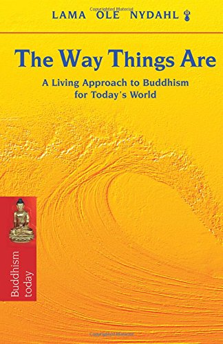 Imagen de archivo de The Way Things Are: A Living Approach to Buddhism for Today's World (Buddhism Today) a la venta por HPB-Diamond