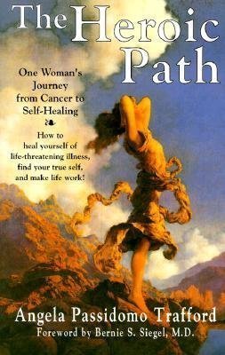 9780931892554: The Heroic Path: One Woman's Journey from Cancer to Self-Healing