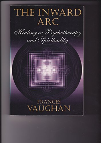 Imagen de archivo de The Inward Arc: Healing in Psychotherapy and Spirituality a la venta por Wonder Book