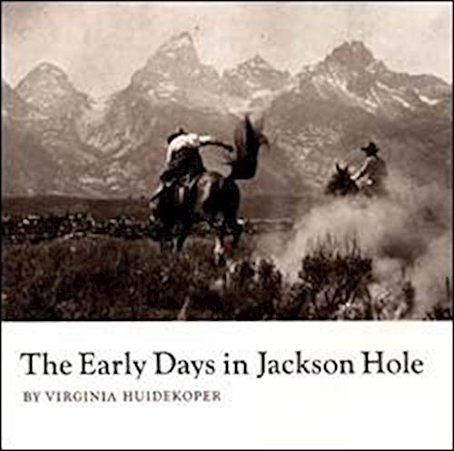 The Early Days in Jackson Hole