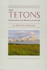 Stock image for The Tetons: Interpretations of a Mountain Landscape for sale by Newsboy Books