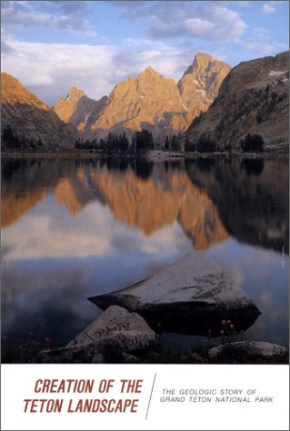 Imagen de archivo de Creation of the Teton Landscape a la venta por HPB-Ruby