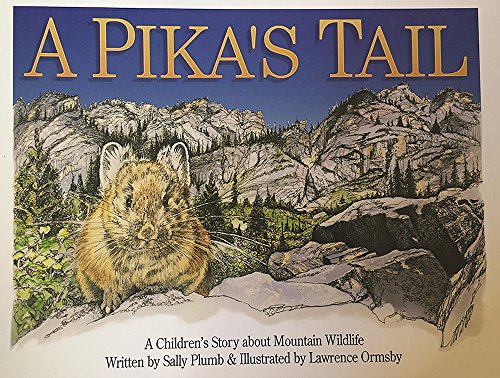 Beispielbild fr A Pika's Tail : A Children's Story about Mountain Wildlife zum Verkauf von Better World Books