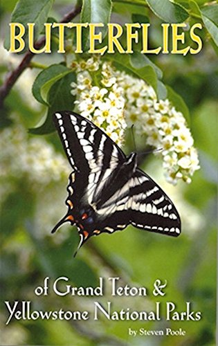 Stock image for Butterflies of Grand Teton and Yellowstone National Parks for sale by Better World Books
