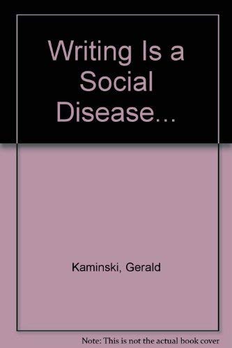 Writing Is a Social Disease... (9780931896064) by Kaminski, Gerald