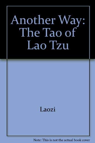 Another Way: The Tao of Lao Tzu (9780931896156) by Laozi; Kaminski, Gerald