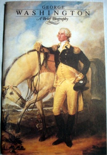 Imagen de archivo de George Washington: A Brief Biography a la venta por Michael Patrick McCarty, Bookseller