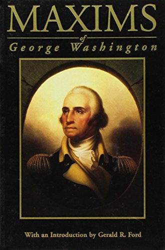 9780931917165: Maxims of George Washington: Political, Military, Social, Moral and Religious