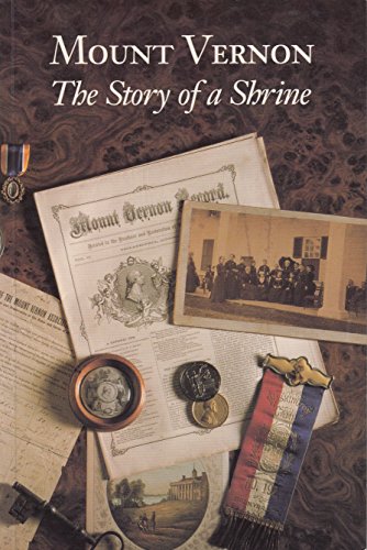 Beispielbild fr Mount Vernon: The Story of a Shrine: An Account of the Rescue and Continuing Restoration of George Washington's Home zum Verkauf von Wonder Book