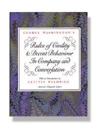 Rules of Civility & Decent Behaviour In Company and Conversation. Introduction by Letitia Baldrig...