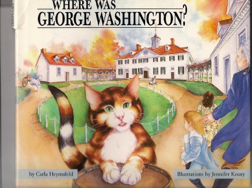 Stock image for Where Was George Washington? for sale by The Book Cellar, LLC