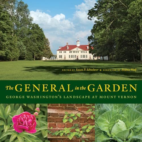 Beispielbild fr The General in the Garden: George Washington's Landscape at Mount Vernon zum Verkauf von Lakeside Books