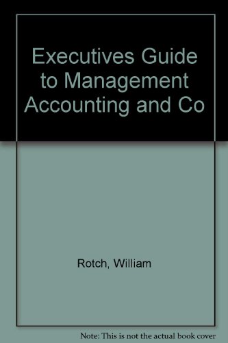 Stock image for Executives Guide to Management Accounting and Control Systems for sale by ABOXABOOKS