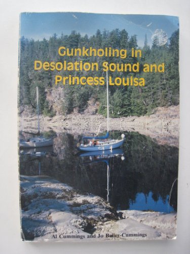 Beispielbild fr Gunkholing in Desolation Sound and Princess Louisa zum Verkauf von Wonder Book