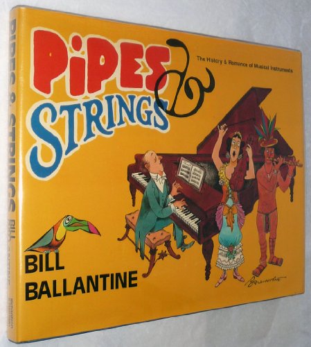 Stock image for Pipes & Strings: The History & Romance of Musical Instruments for sale by THE OLD LIBRARY SHOP