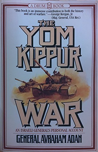 The Yom Kippur War, A Israeli General's Personal Account