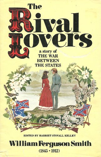 Beispielbild fr The rival lovers: A story of the War Between the States zum Verkauf von Wonder Book