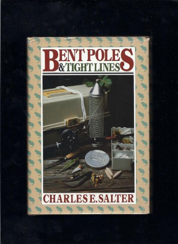 Stock image for Bent Poles and Tight Lines for sale by Better World Books