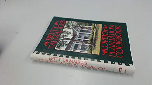 Betty Talmadge's Lovejoy Plantation Cookbook